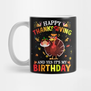 Happy Thanksgiving And Yes It's My Birthday Cute Turkey Kids Mug